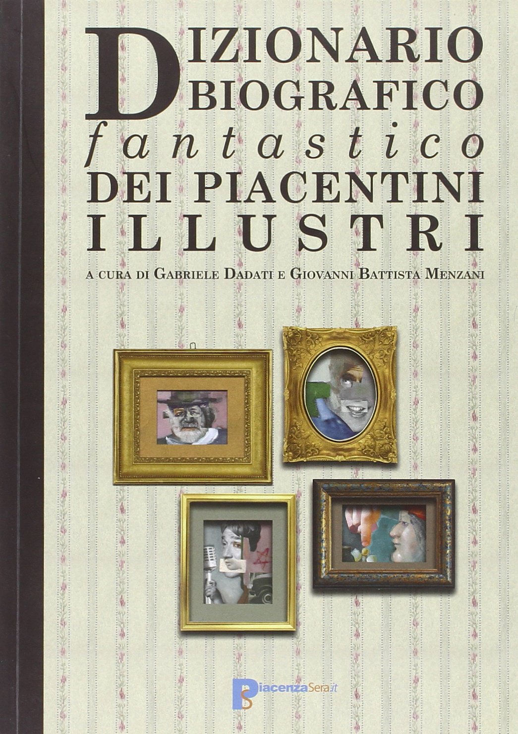 Dizionario biografico fantastico dei piacentini illustri book