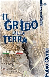 Il grido della terra. Missione Emilia Contemporary literature