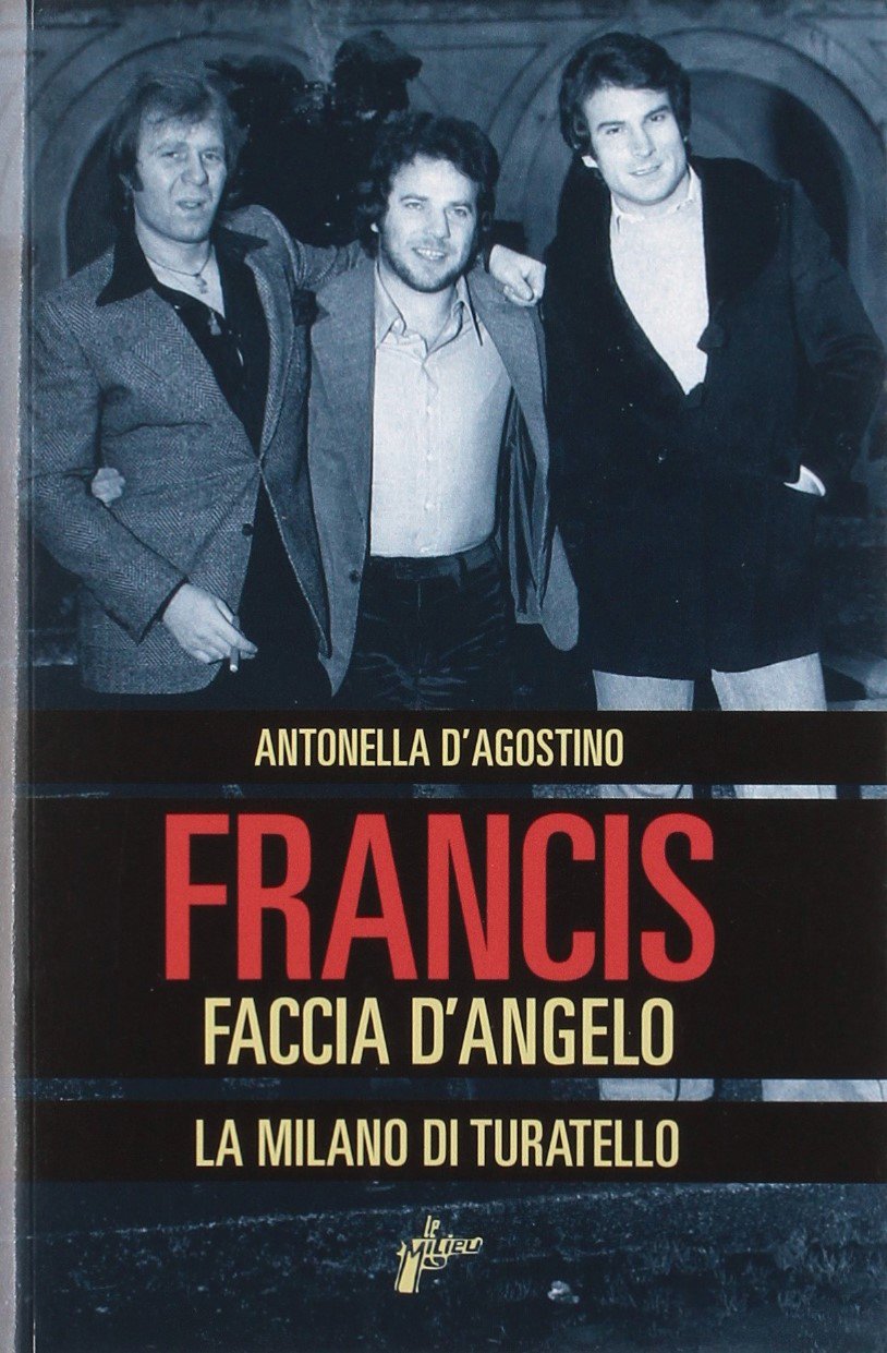 Francis Faccia d'angelo. La Milano di Turatello book