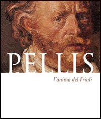 Pellis l'anima del Friuli. Ediz. multilingue book