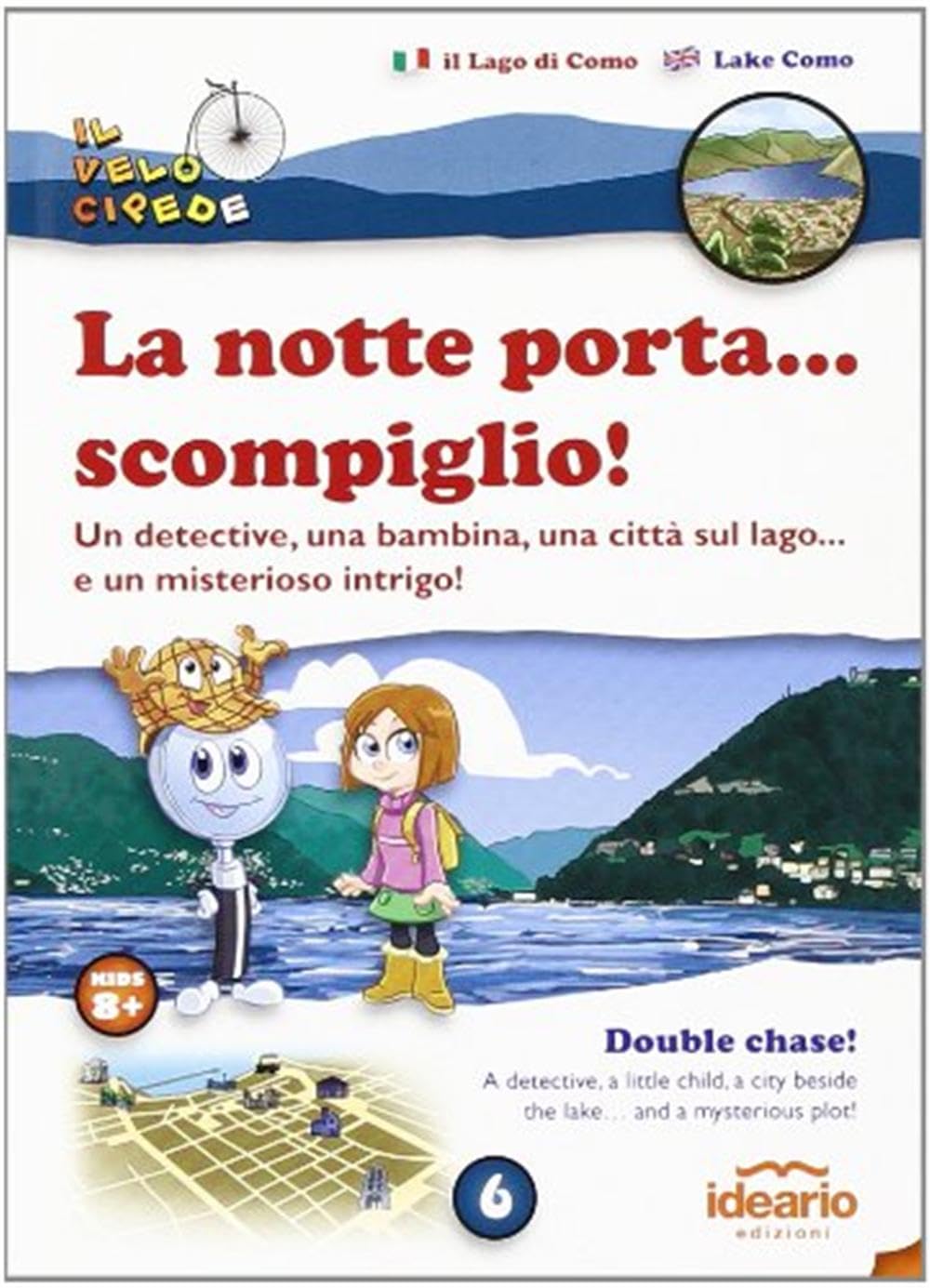 La Notte Porta... Scompiglio! Un Detective, Una Bambina, Una Città Sul Lago... E Un Misterioso Intrigo! Novels & Short Stories