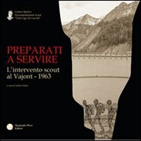Preparati a servire. L'intervento scout al Vajont 1963 Religion & Esotericism