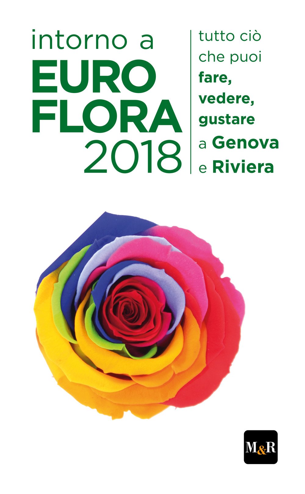 Intorno a Euroflora 2018. Tutto ciò che puoi fare, vedere, gustare a Genova e Riviera book