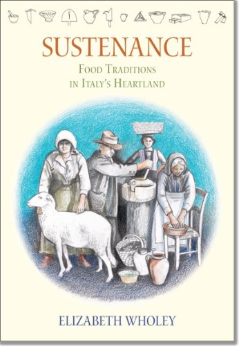 Sustenance: Food Traditions in Italy's Heartland Books