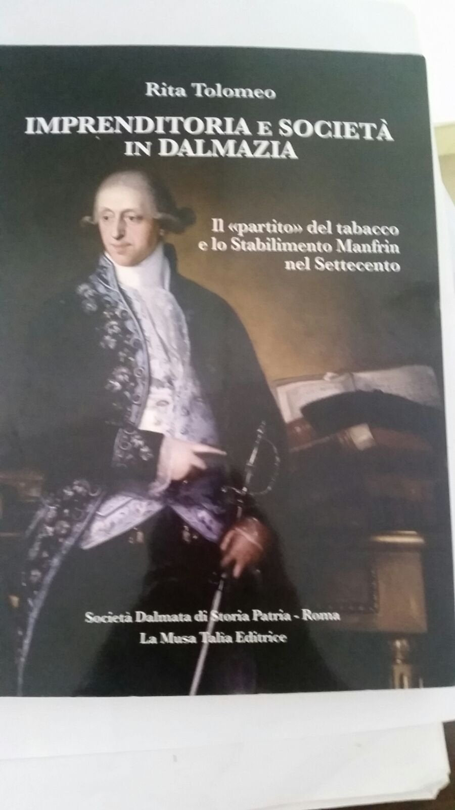 Imprenditoria e società in Dalmazia. Il «partito» del tabacco e lo stabilimento Manfrin nel Settecento Politics & History
