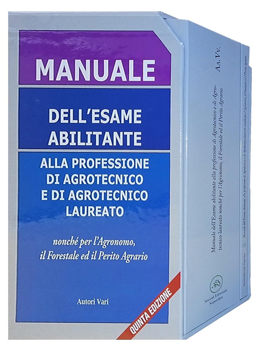 Manuale dell'esame abilitante alla professione di agrotecnico e di agrotecnico laureato nonché per l'agronomo, il forestale ed il perito agrario Natural Sciences