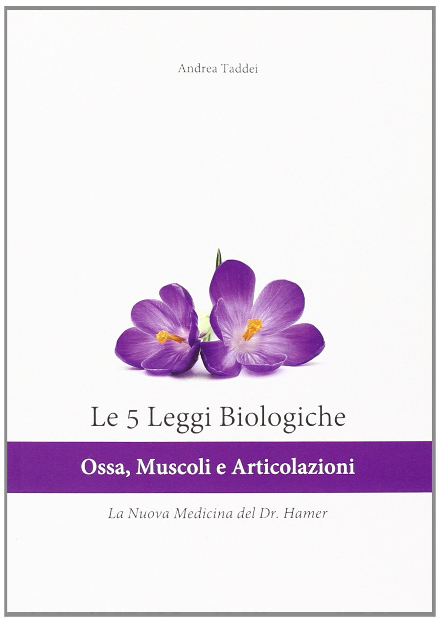 Le 5 leggi biologiche. Ossa, muscoli e articolazioni. La nuova medicina del Dr. Hamer. Ediz. multilingue book