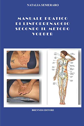 MANUALE PRATICO DI LINFODRENAGGIO SECONDO IL METODO VODDER Medicine