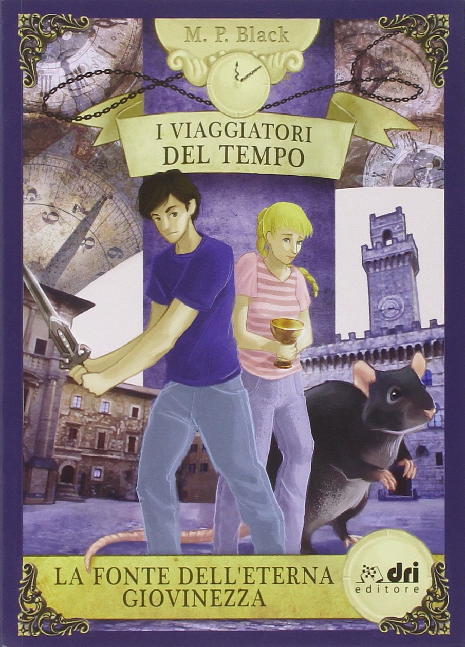 La fonte dell'eterna giovinezza. I viaggiatori del tempo book