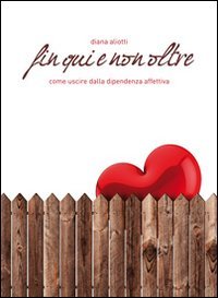 Fin qui e non oltre. Come uscire dalla dipendenza affettiva book