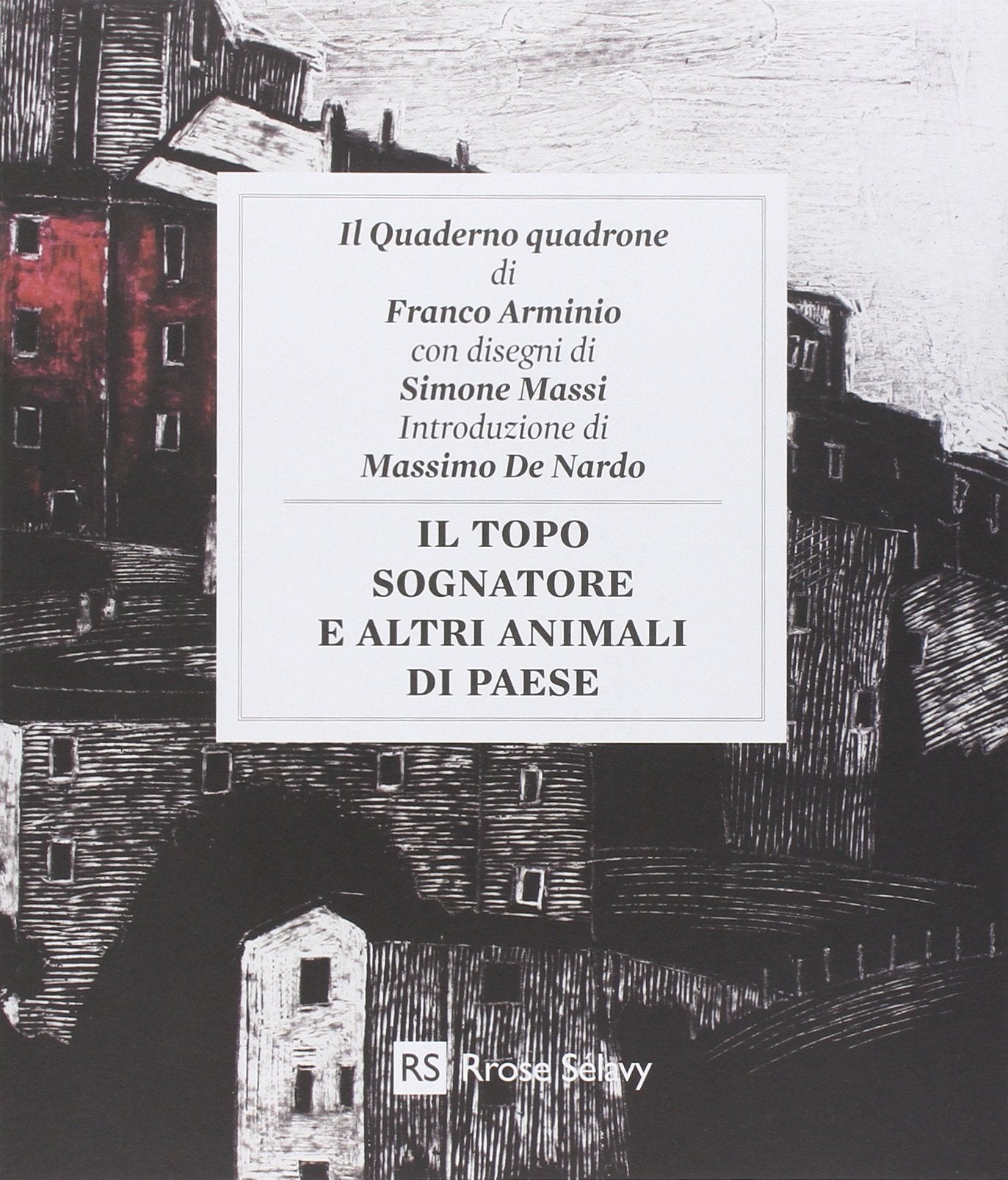 Il topo sognatore e altri animali di paese. Il quaderno quadrone book