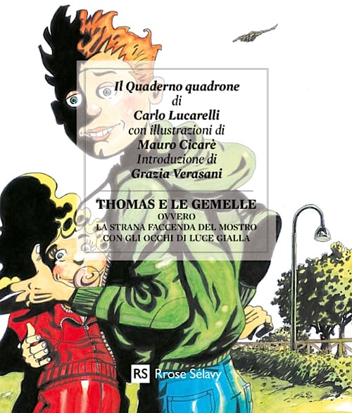 Thomas e le gemelle ovvero la strana faccenda del mostro con gli occhi di luce gialla Novels & Short Stories