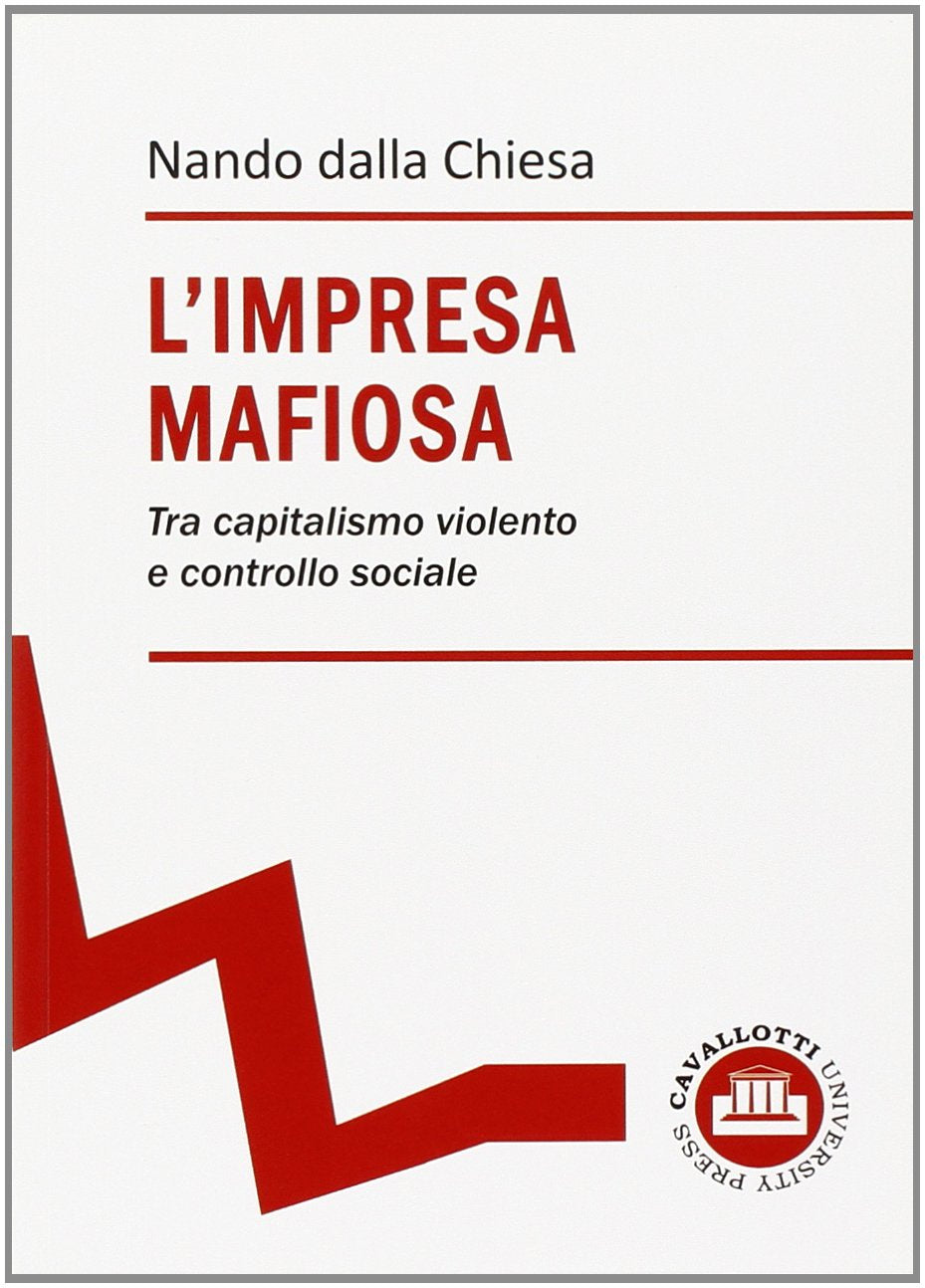 L'impresa mafiosa. Tra capitalismo violento e controllo sociale book
