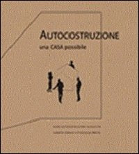 Autocostruzione. Una casa possibile Business & Technology