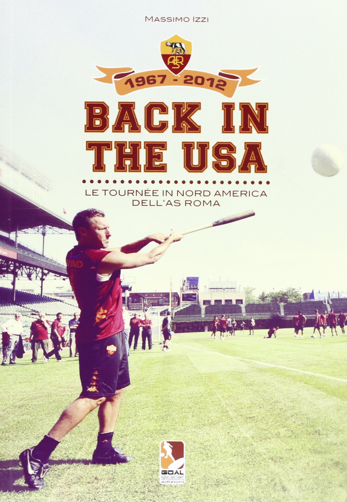 Back in the USA. Le tournee in Nord America dell'AS Roma Leisure & Fun