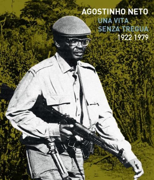 Agostinho Neto. Una vita senza tregua (1922/1979) book