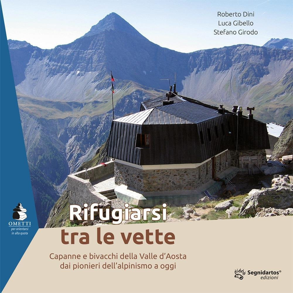 Rifugiarsi tra le vette. Capanne e bivacchi della Valle d'Aosta dai pionieri dell'alpinismo a oggi book