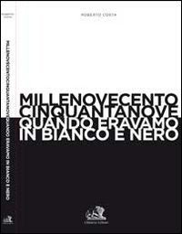 Millenovecentocinquantanove. Quando eravamo in bianco e nero book