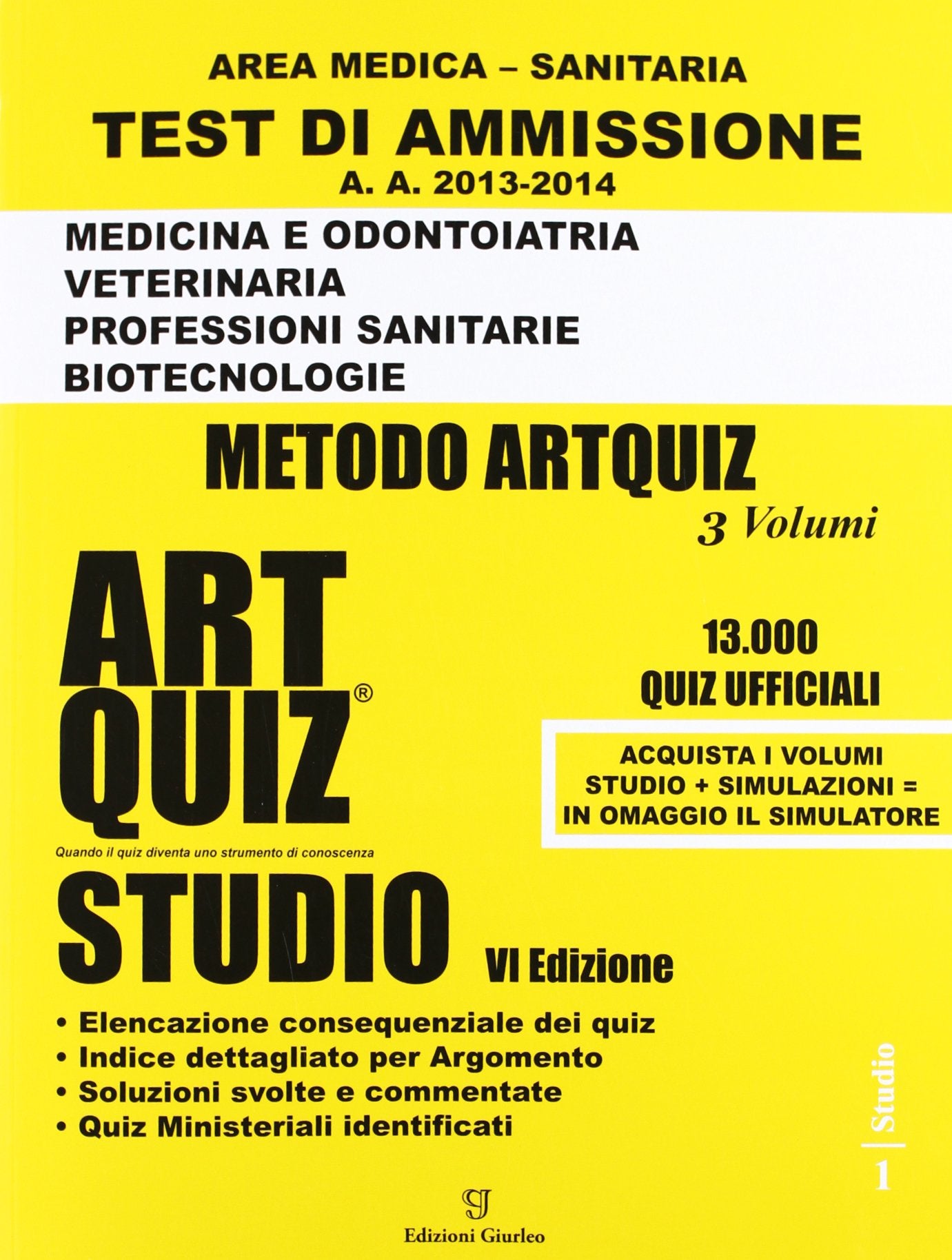 Artquiz studio. Test di ammissione a: medicina, odontoiatria, veterinaria, professioni sanitarie, biotecnoloolge. Area medica-sanitaria Medicine