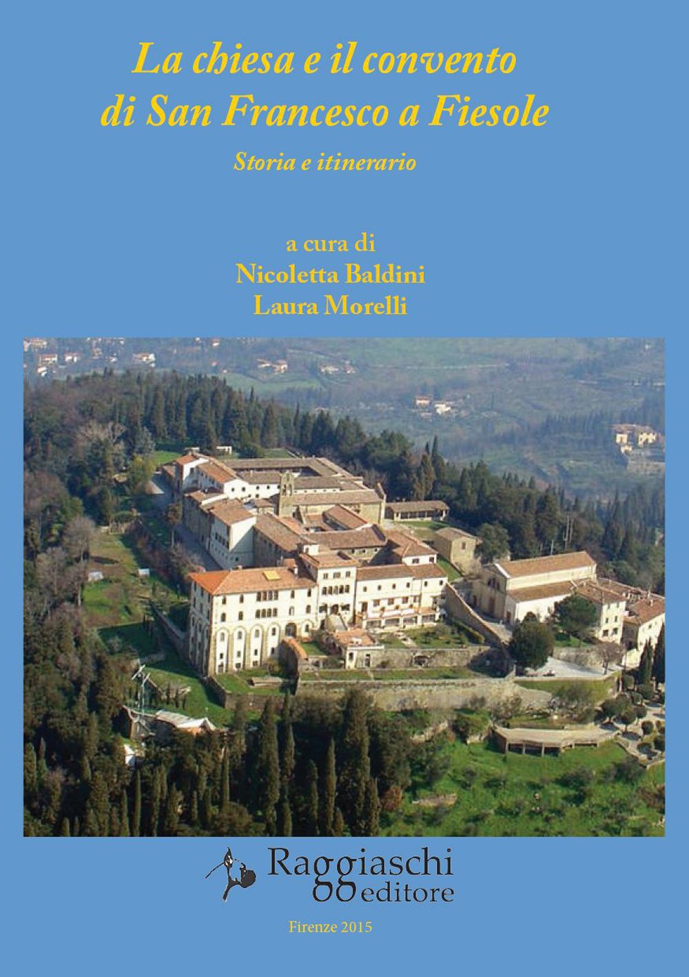 La chiesa e il convento di San Francesco a Fiesole. Storia e itinerario book