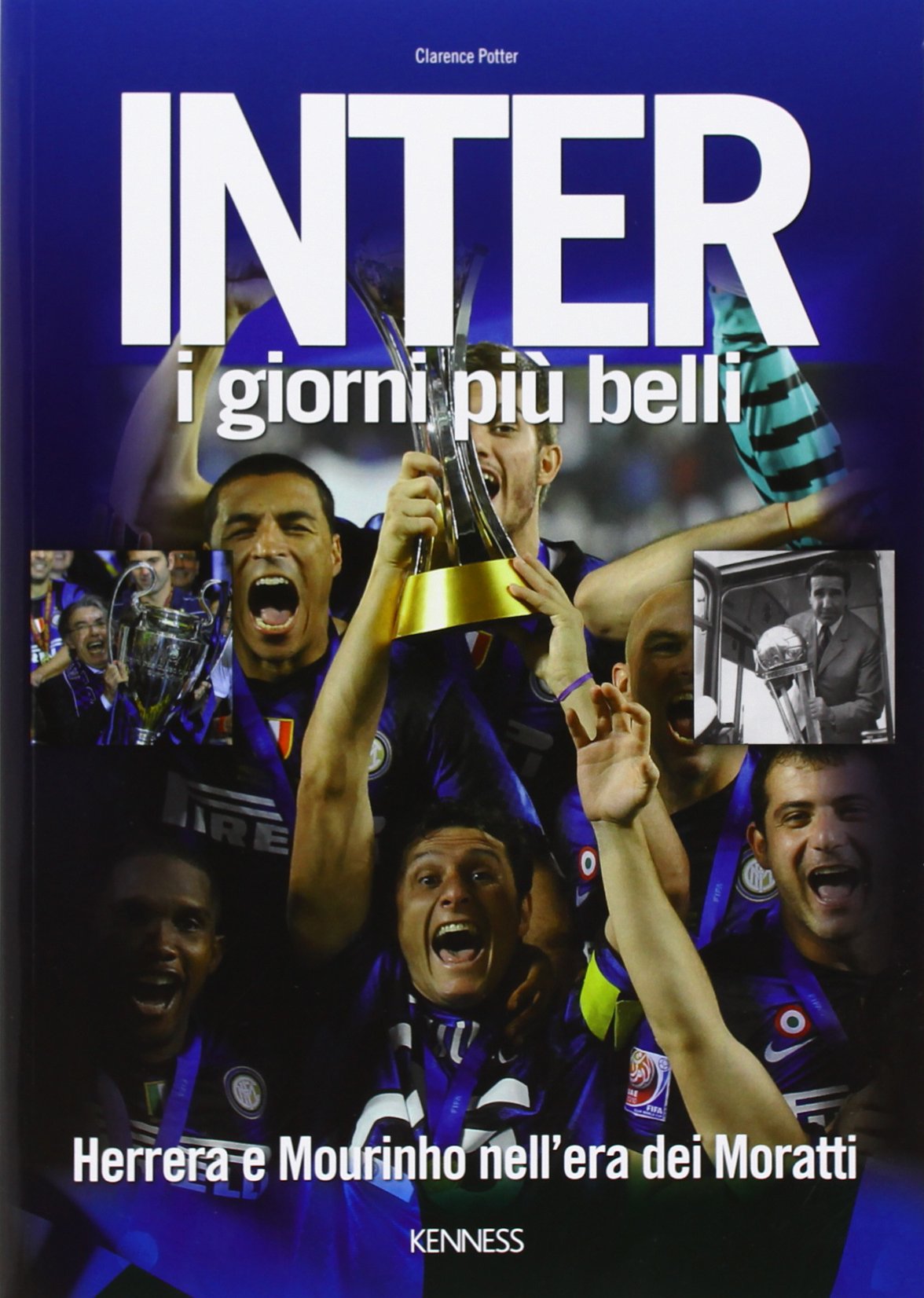 Inter. I giorni più belli. Herrera e Mourinho nell'era dei Moratti book