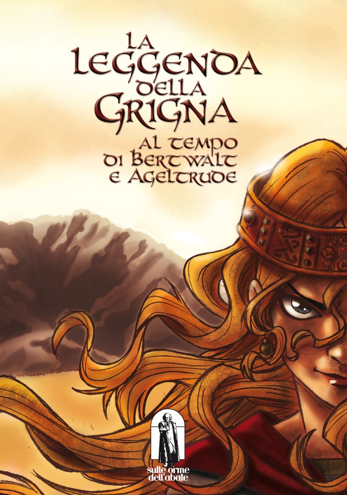 La leggenda del Grigna. Al tempo di Bertwalt e Ageltrude Novels & Short Stories