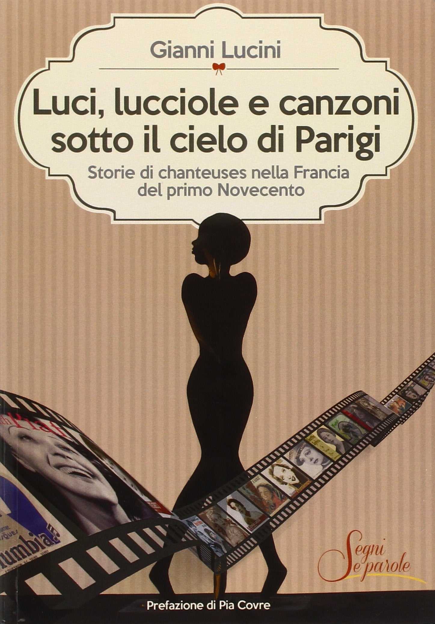 Luci, lucciole e canzoni sotto il cielo di Parigi. Storie di chanteuses nella Francia del primo Novecento Arts & Music