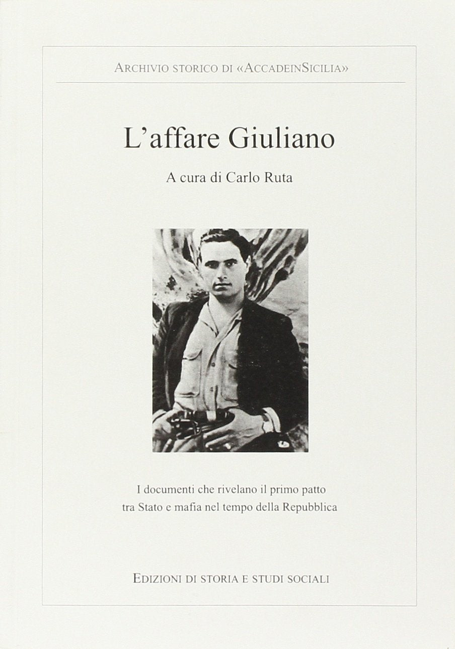 L'affare Giuliano. I documenti che rivelano il primo patto tra Stato e mafia nel tempo della Repubblica Social Sciences