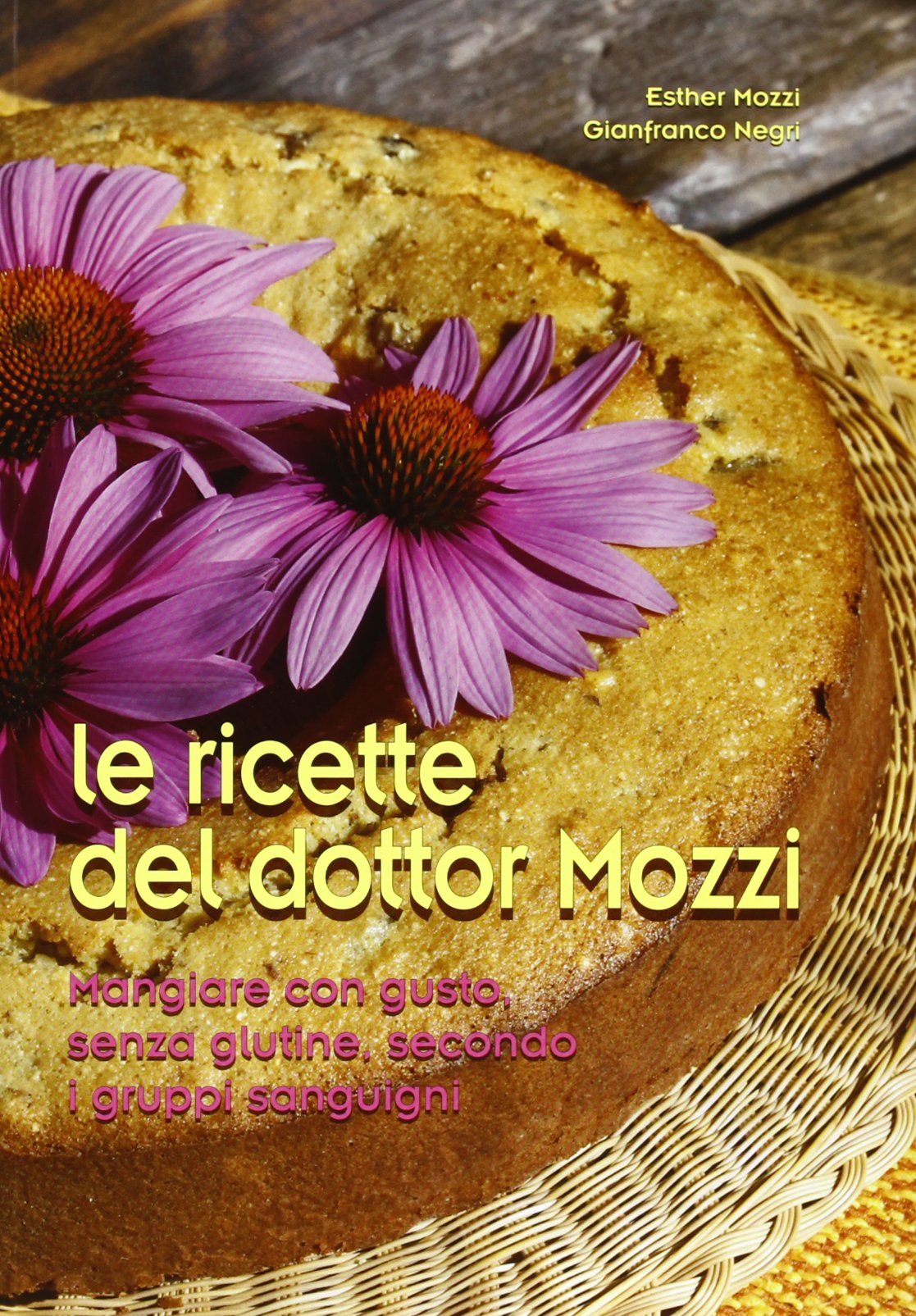 Le ricette del dottor Mozzi. Mangiare con gusto senza glutine, secondo i gruppi sanguigni Leisure, Home & Garden
