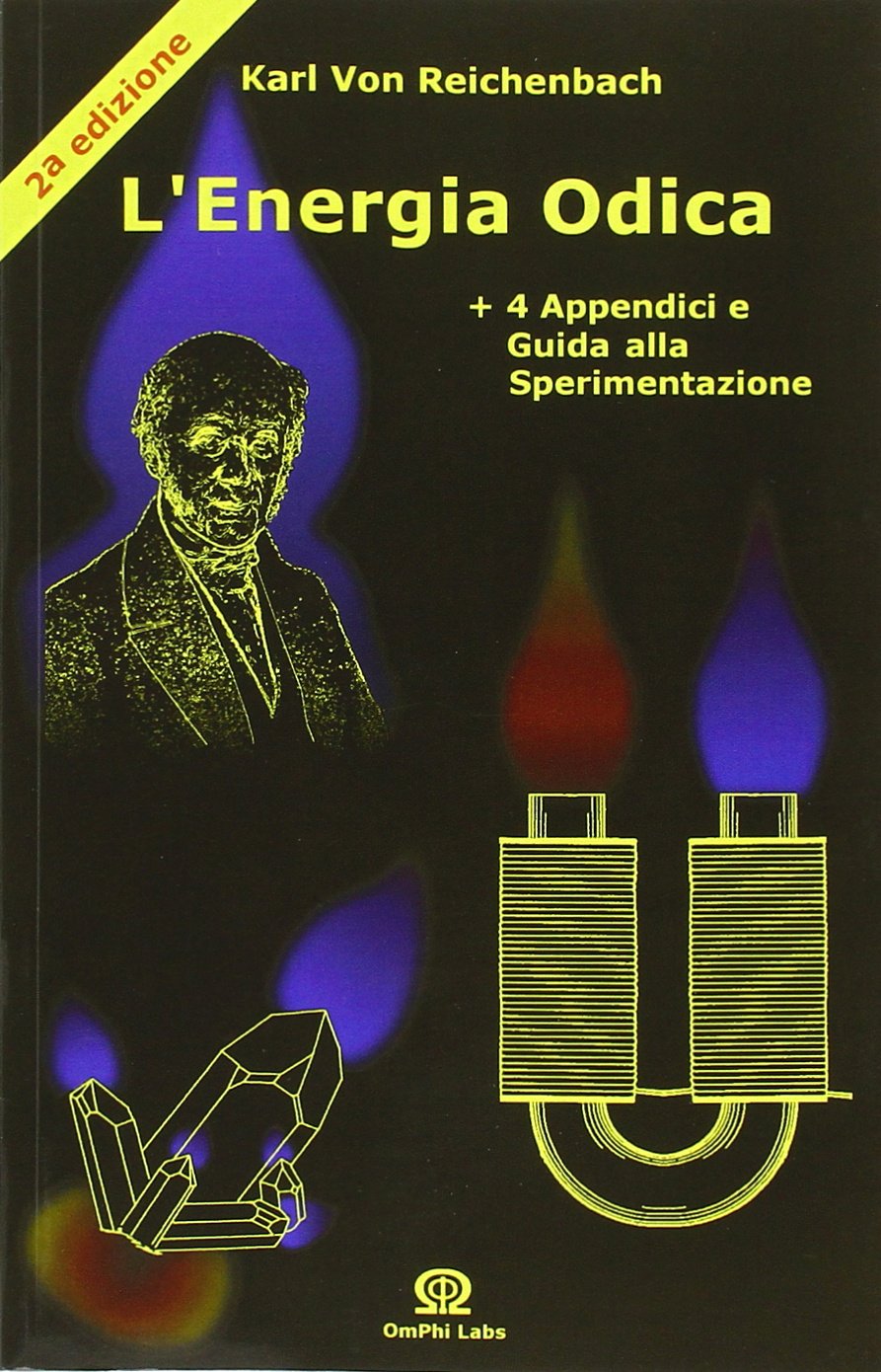 L' energia odica. 'Lettere sull'od e il magnetismo'. Con 4 appendici e guida alla sperimentazione Religion & Esotericism