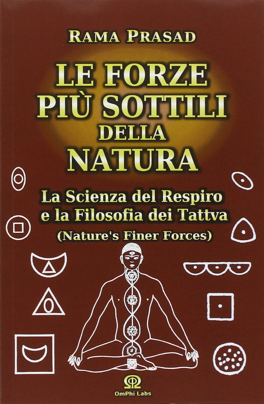 Le forze più sottili della natura. La scienza del respiro e la filosofia dei Tattva book