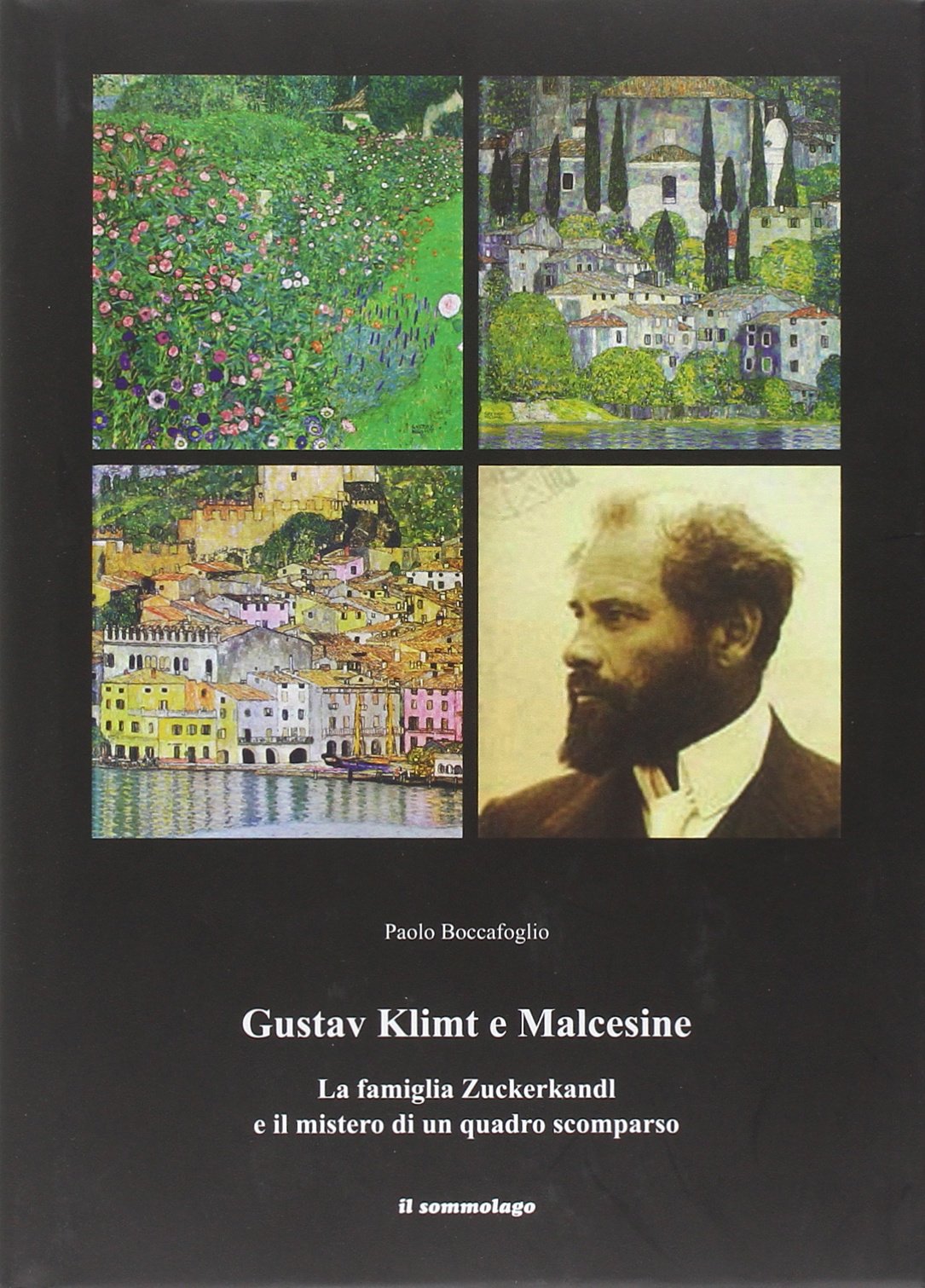 Gustav Klimt E Malcesine. La Famiglia Zuckerkandl E Il Mistero Di Un Quadro Scomparso Art & Literature