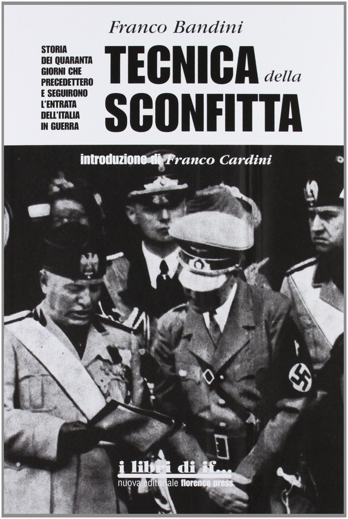 Tecnica della sconfitta. Storia dei quaranta giorni che precedettero e seguirono l'entrata dell'Italia in guerra book