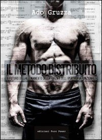 Il metodo distribuito. Il futuro dell'allenamneto della forza e dell'ipertrofia funzionale book
