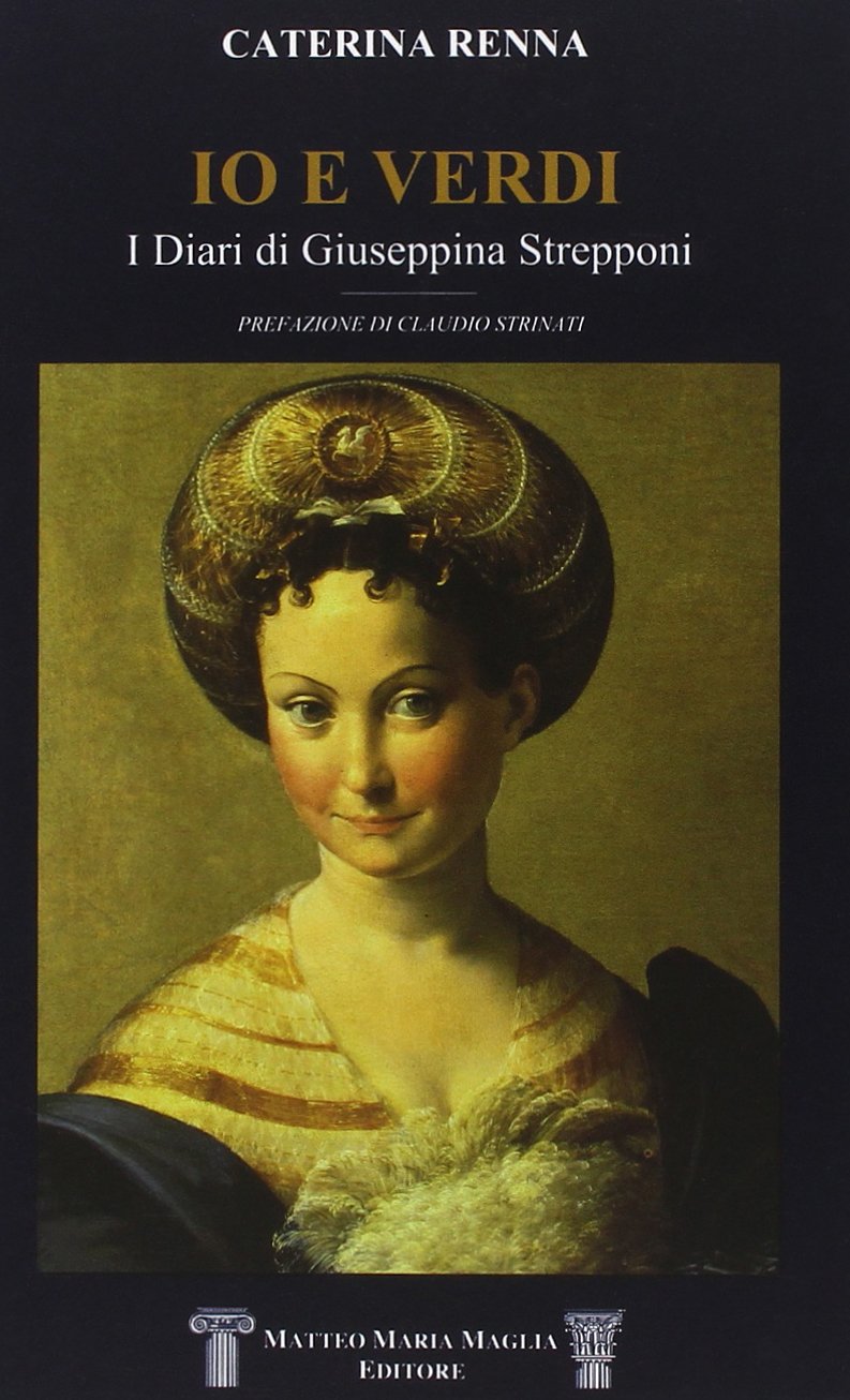 Io e Verdi. I diari di Giuseppina Strepponi Essays & Short Stories