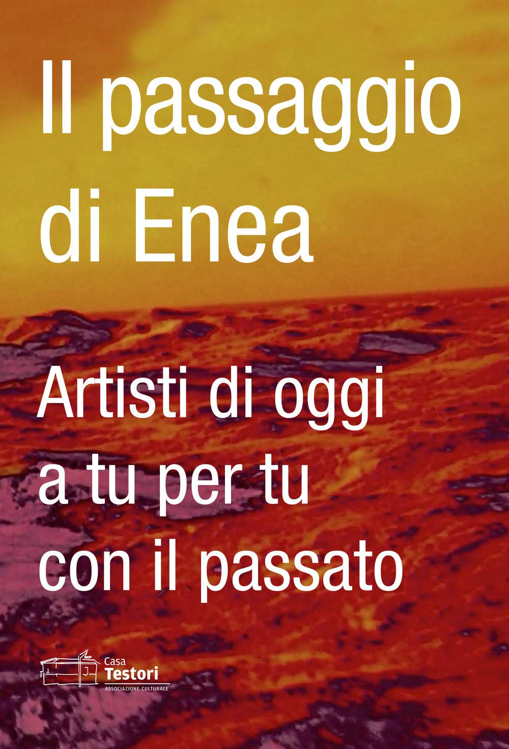 Il passaggio di Enea. Artisti di oggi a tu per tu con il passato. Ediz. italiana e inglese book