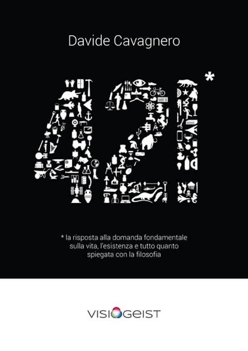 42!* La risposta alla domanda fondamentale sulla vita spiegata con la filosofia Philosophy