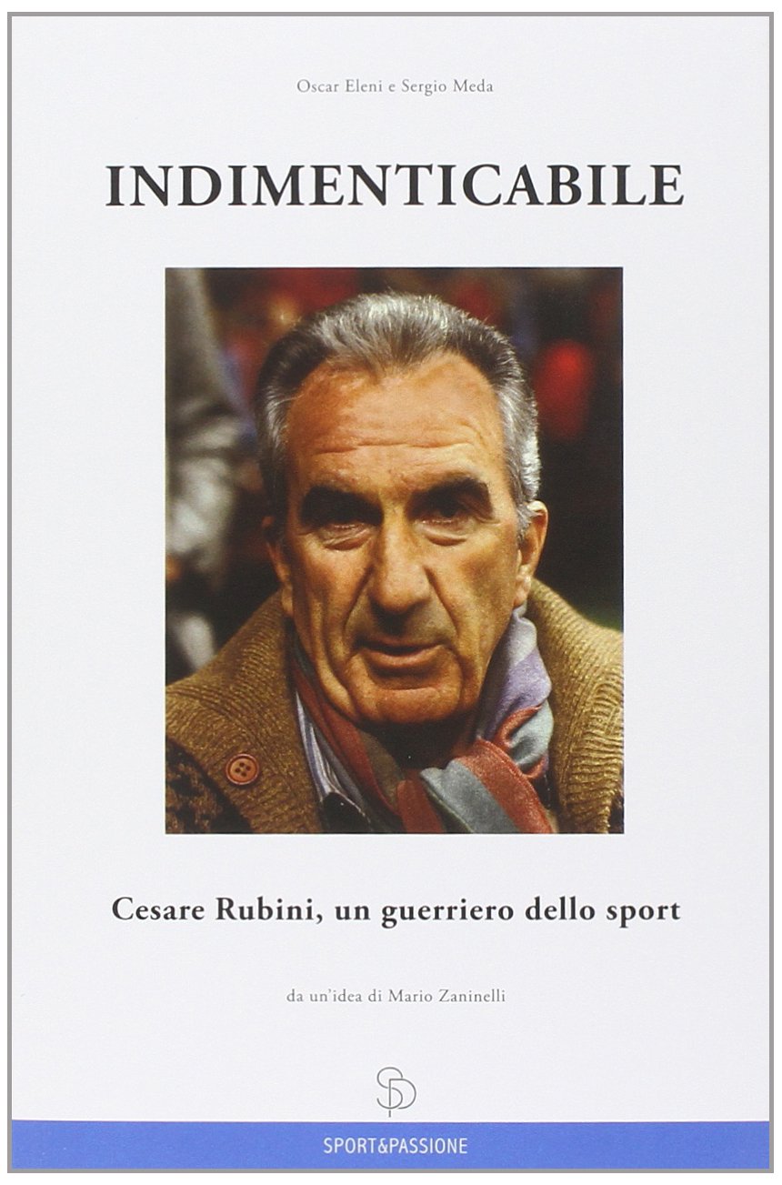 Indimenticabile Cesare Rubini, un guerriero dello sport book