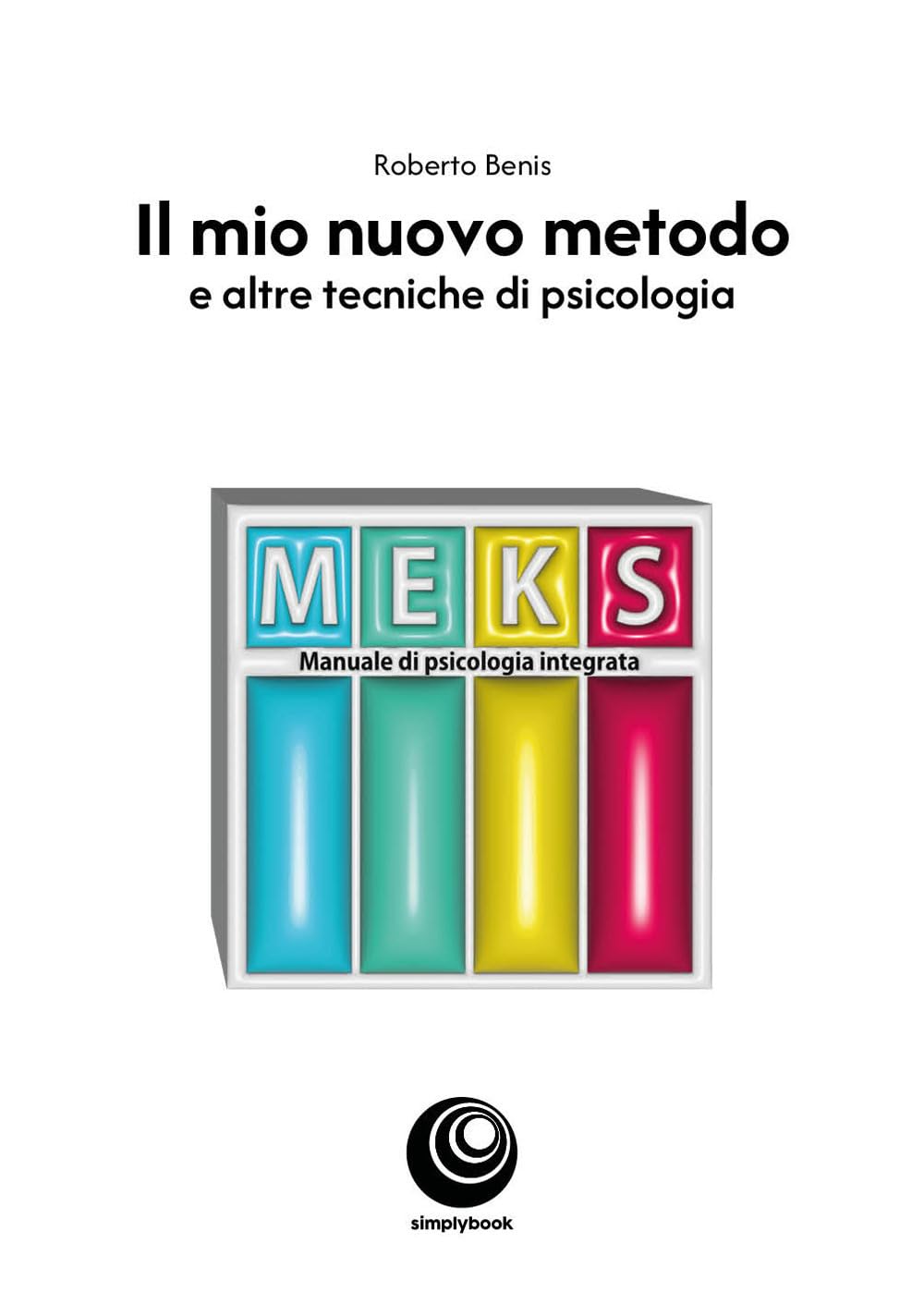 Il mio nuovo metodo. E altre tecniche di psicologia book