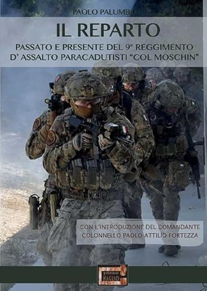 Il reparto. Passato e presente del 9º Reggimento d'assalto paracadutisti 'col moschin' Social Sciences