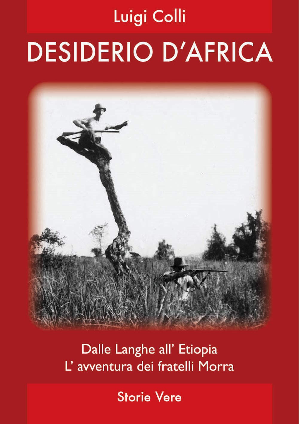 Desiderio d'Africa. Dalle Langhe all'Etiopia, l'avventura dei fratelli Morra book