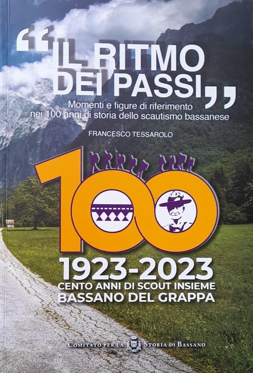 «Il ritmo dei passi». Momenti e figure di riferimento nei 100 anni di storia dello scautismo bassanese book