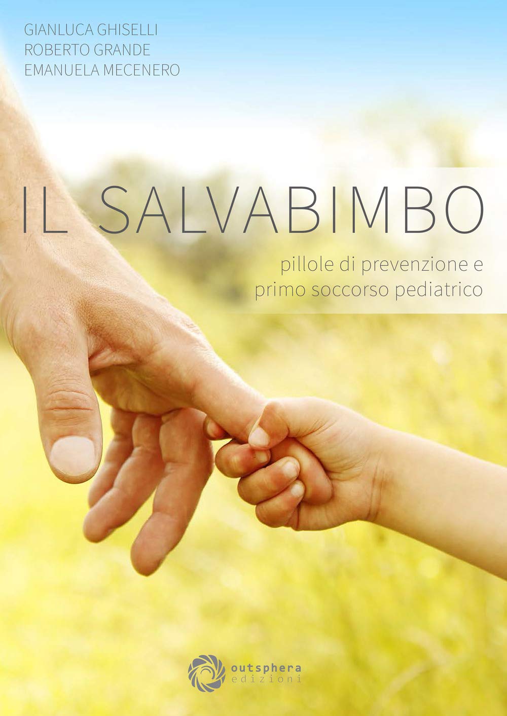Il salvabimbo. Pillole di prevenzione e primo soccorso pediatrico. Nuova ediz. Medicine