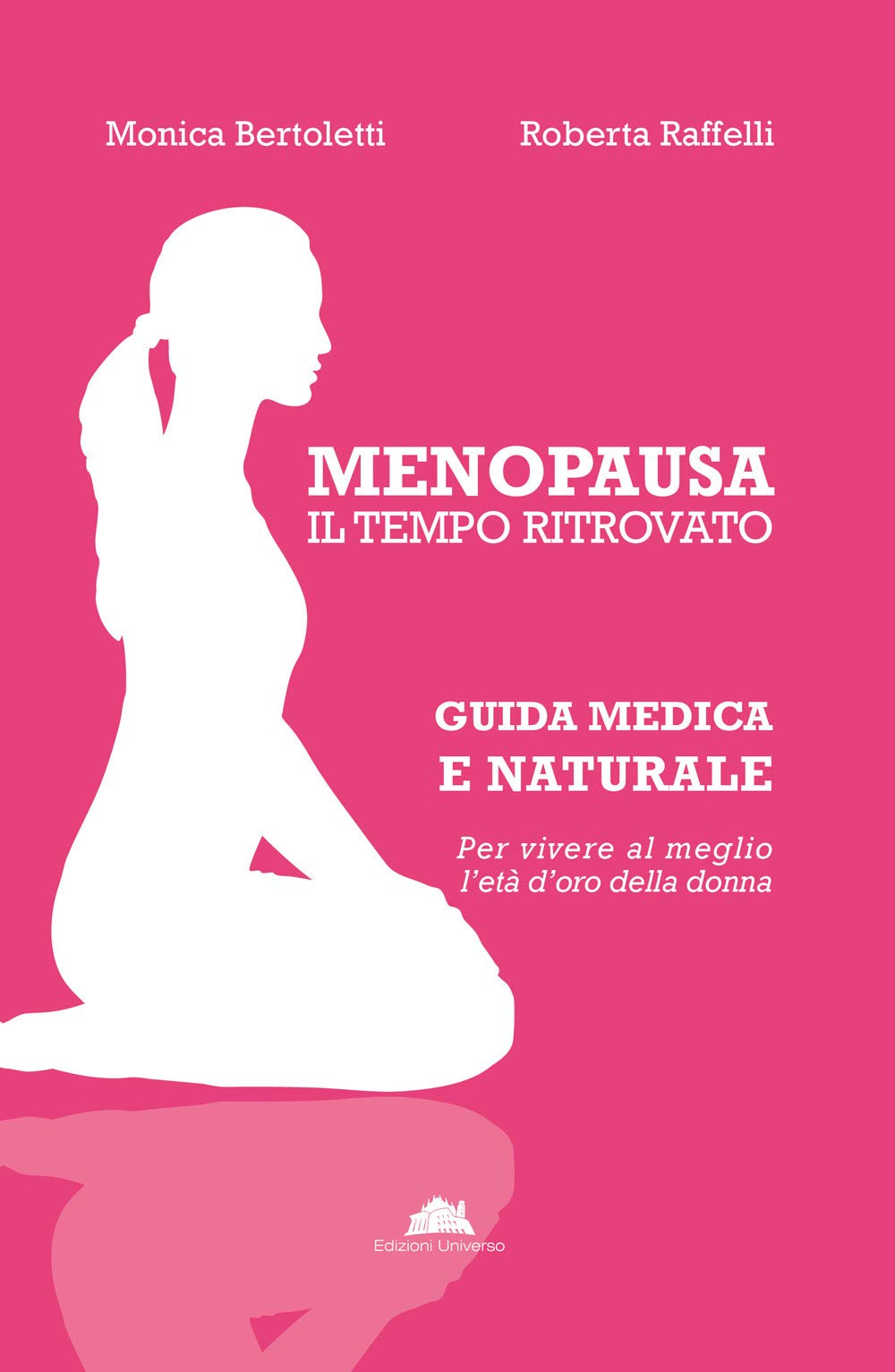 Menopausa, il tempo ritrovato. Guida medica e naturale per vivere al meglio l’età d’oro della donna Books