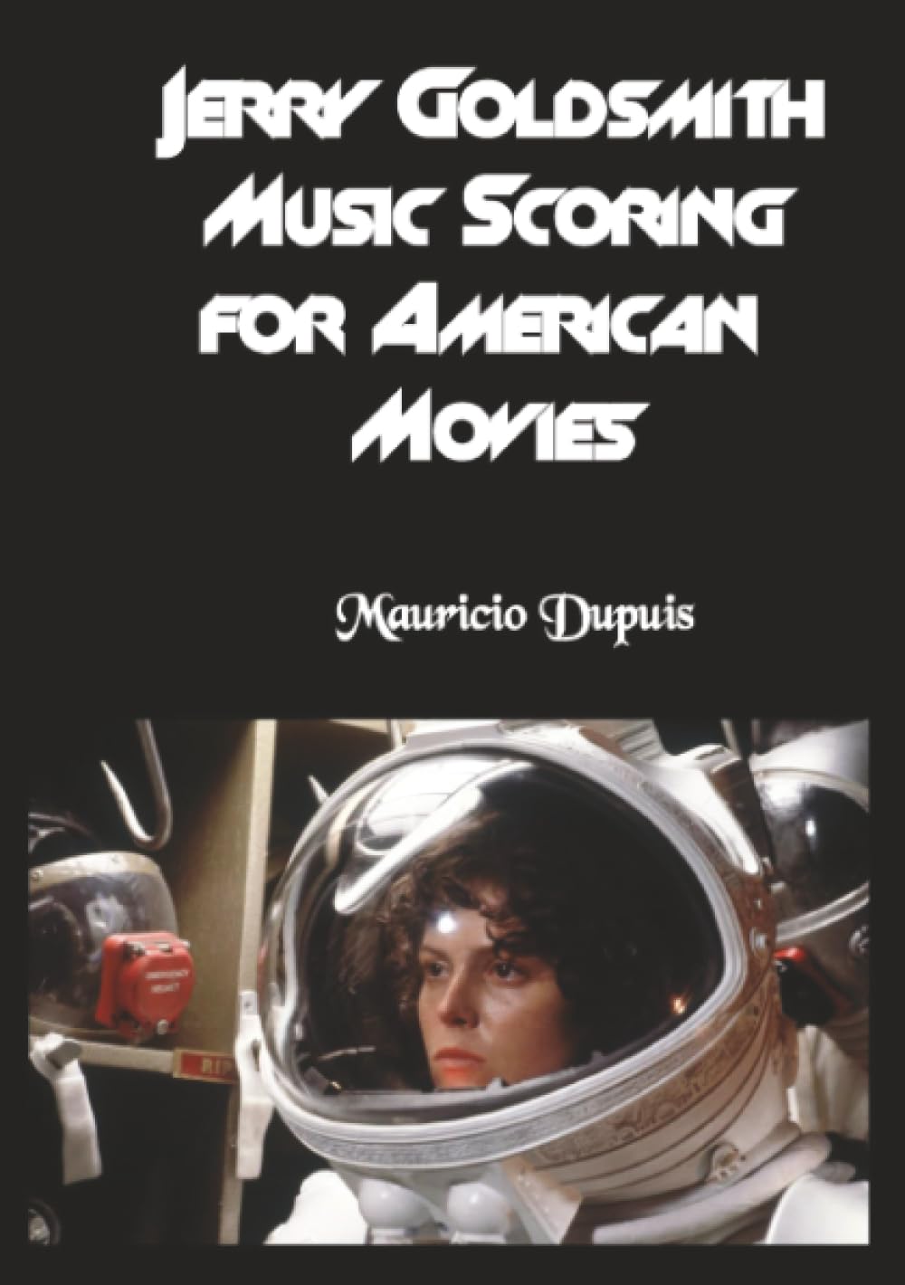 Jerry Goldsmith - Music Scoring for American Movies book