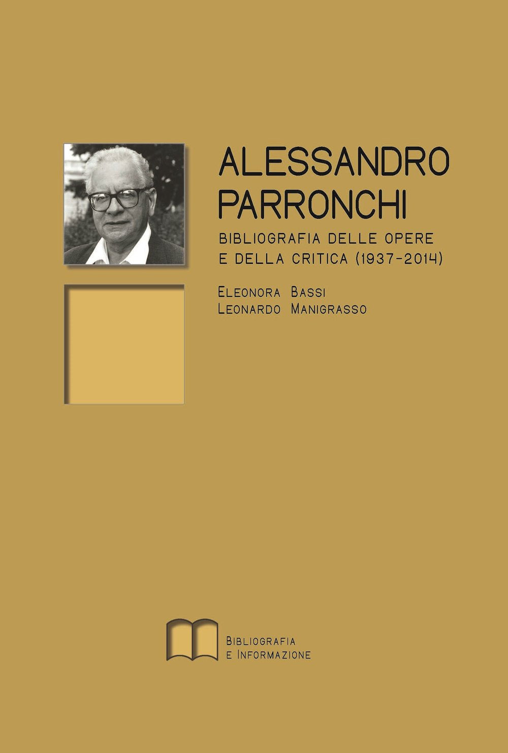 Alessandro Parronchi. Bibliografia delle opere e della critica (1937-2014). Contemporary literature
