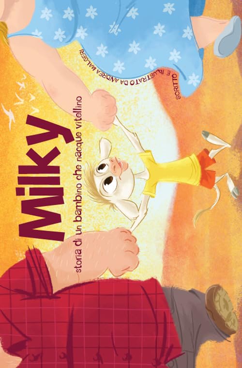 Milky. Storia di un bambino che nacque vitellino book