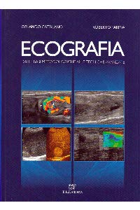 Ecografia. Dalle basi metodologiche alle tecniche avanzate book