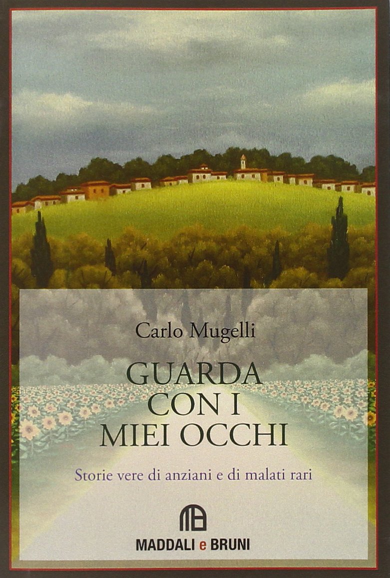 Guarda con i miei occhi. Storie vere di anziani e di malati rari Memories