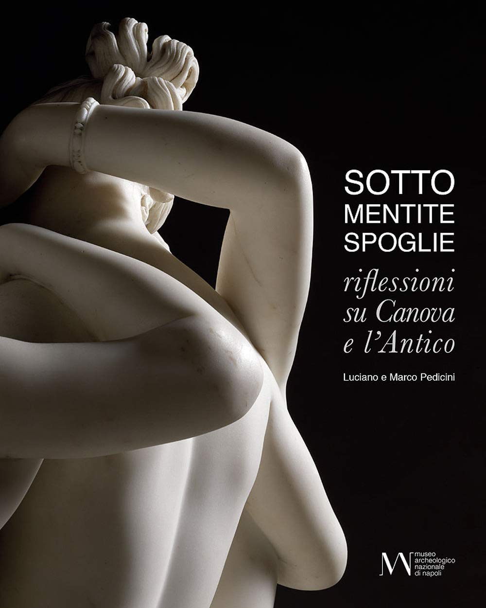 Sotto mentite spoglie. Riflessioni su Canova e l'antico. Ediz. italiana e inglese book